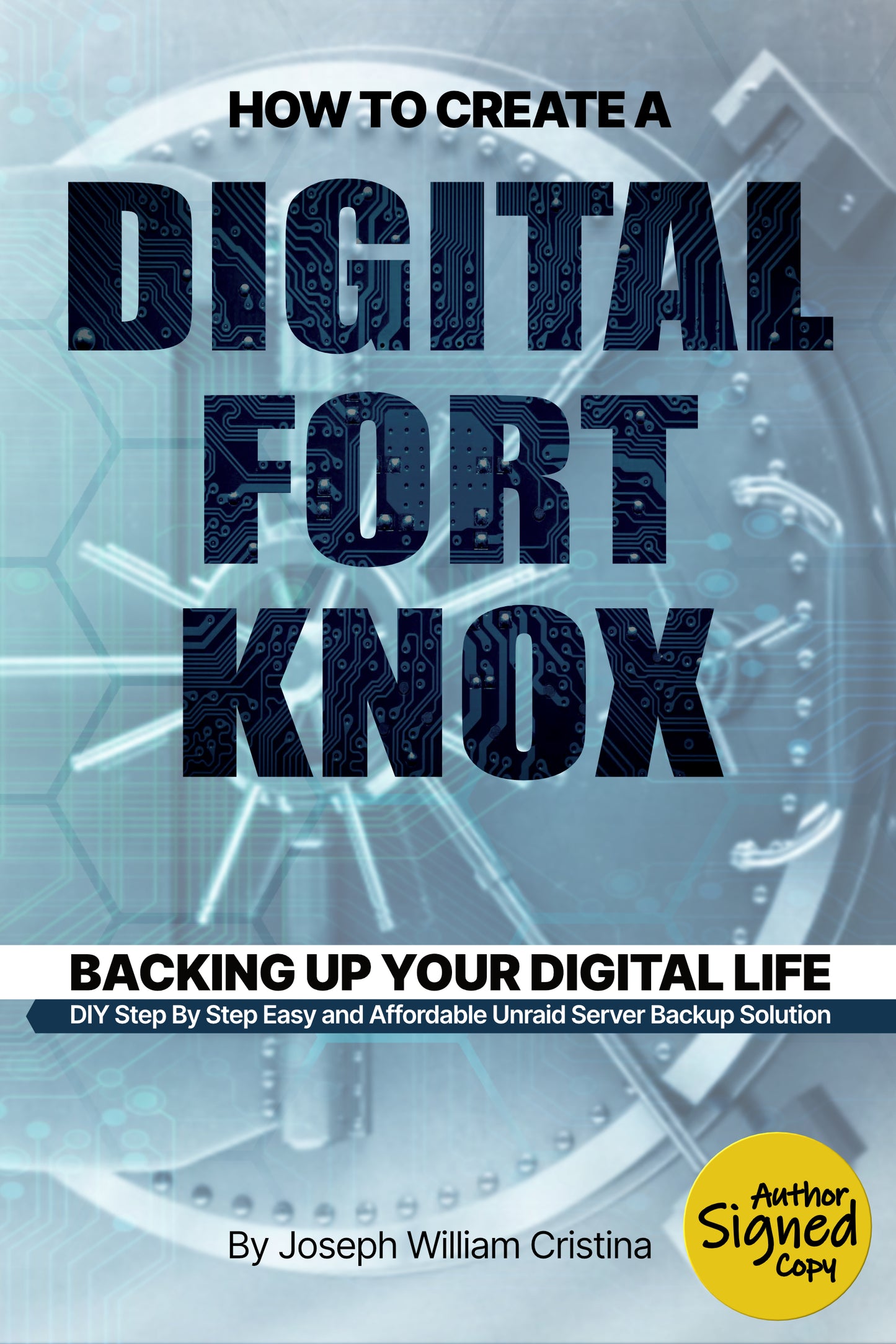 How To Create A Digital Fort Knox: Backing Up Your Digital Life (Paperback)